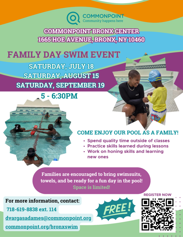 Flyer for Commonpoint Bronx Family Day Swim Event with dates, time, details, and contact info; families encouraged to bring swimsuits and towels. Celebrate our Family Event—scan the QR code for more info, and remember: "Space is limited!.